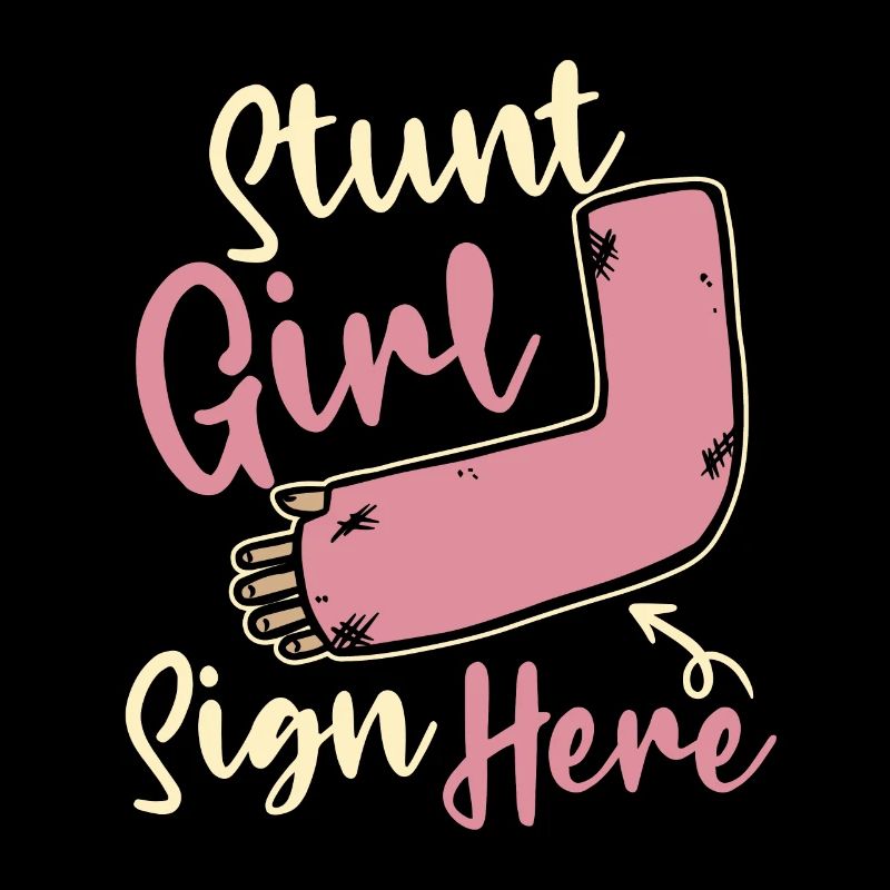 Stunt Girl Sign Here Broken Bone Broken Finger