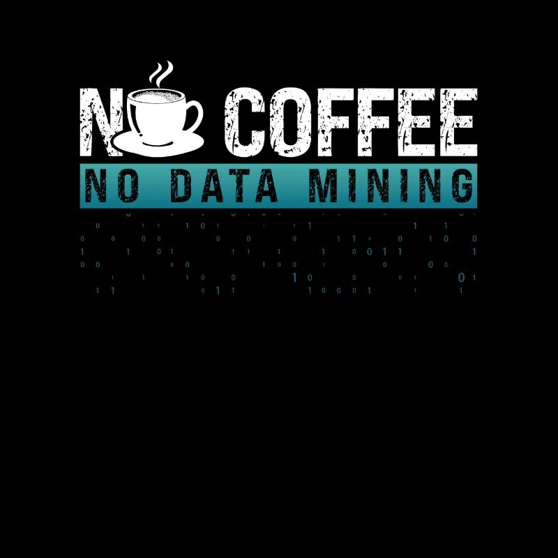 Data Miner No Coffee No Data Analyst Coffee Lover