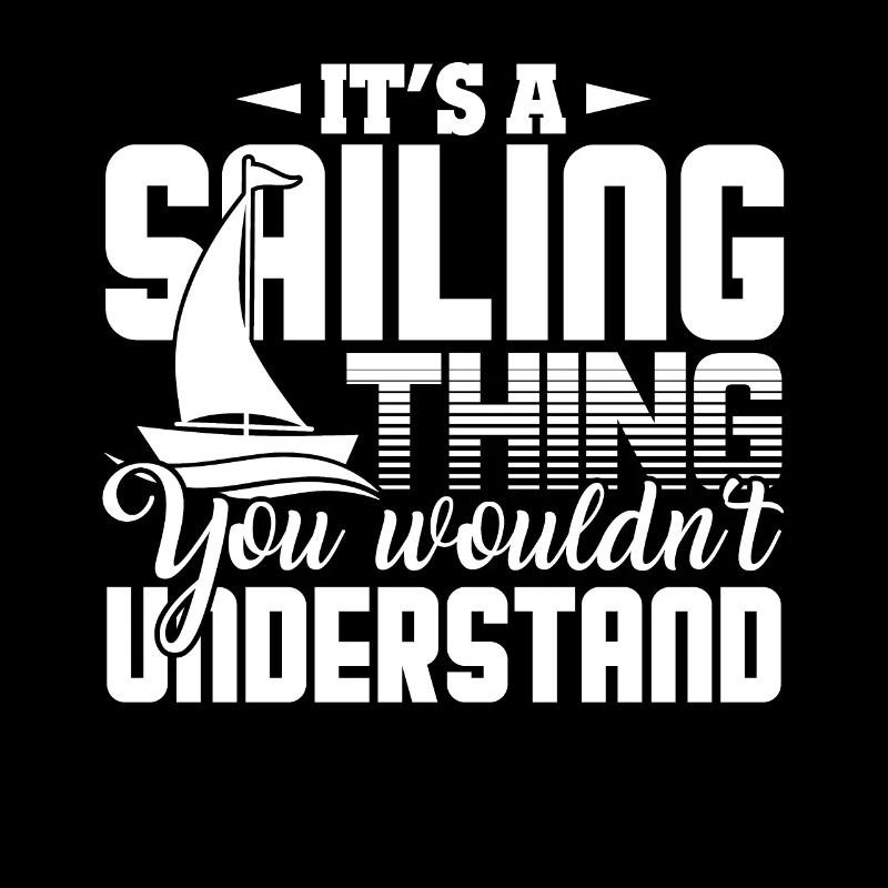 Sailing It's A Sailing Thing