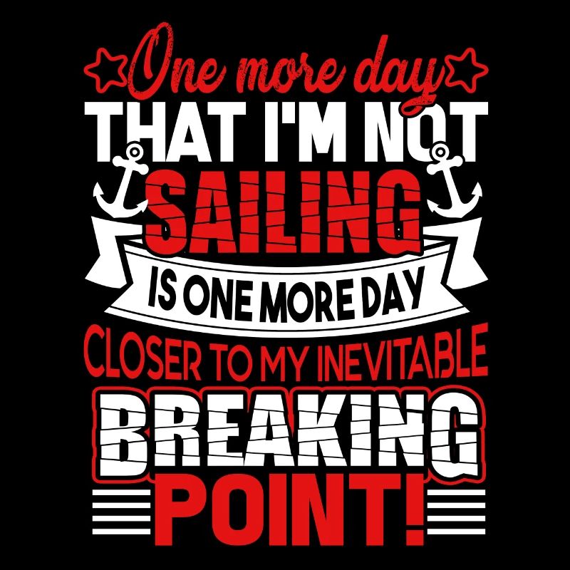 Sailing One More Day That I'm Not Sailing