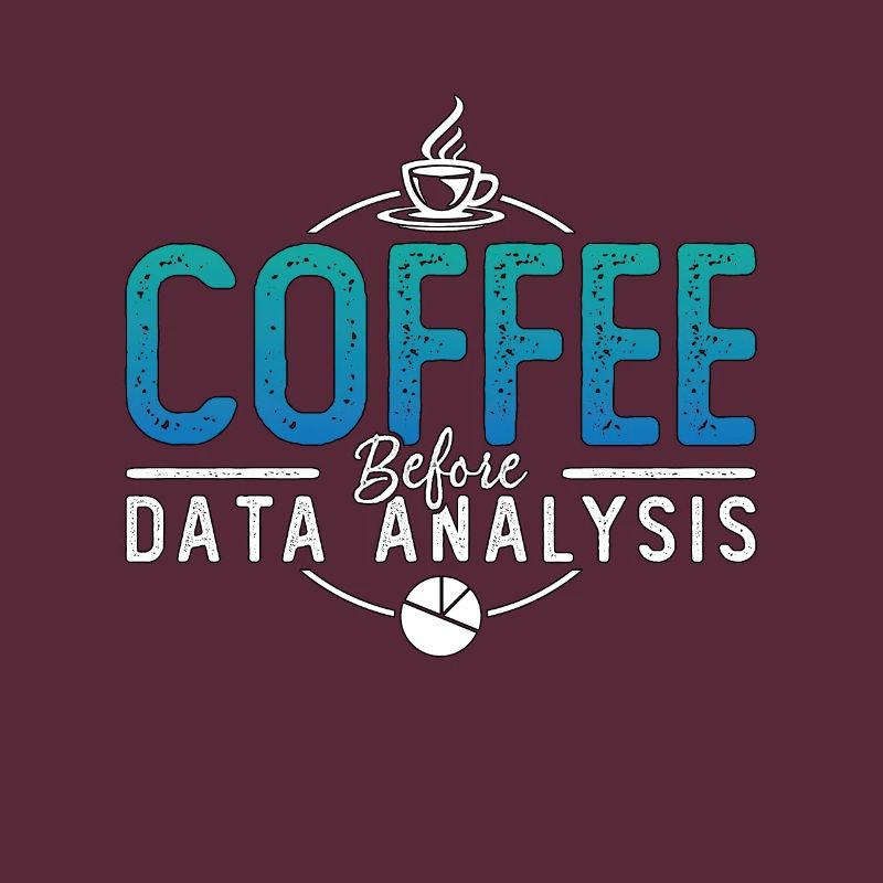 Data Analyst Coffee Data Scientist Coffee Lover