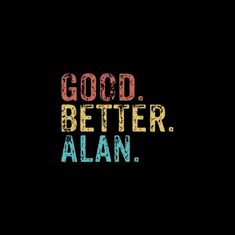 Good better Alan