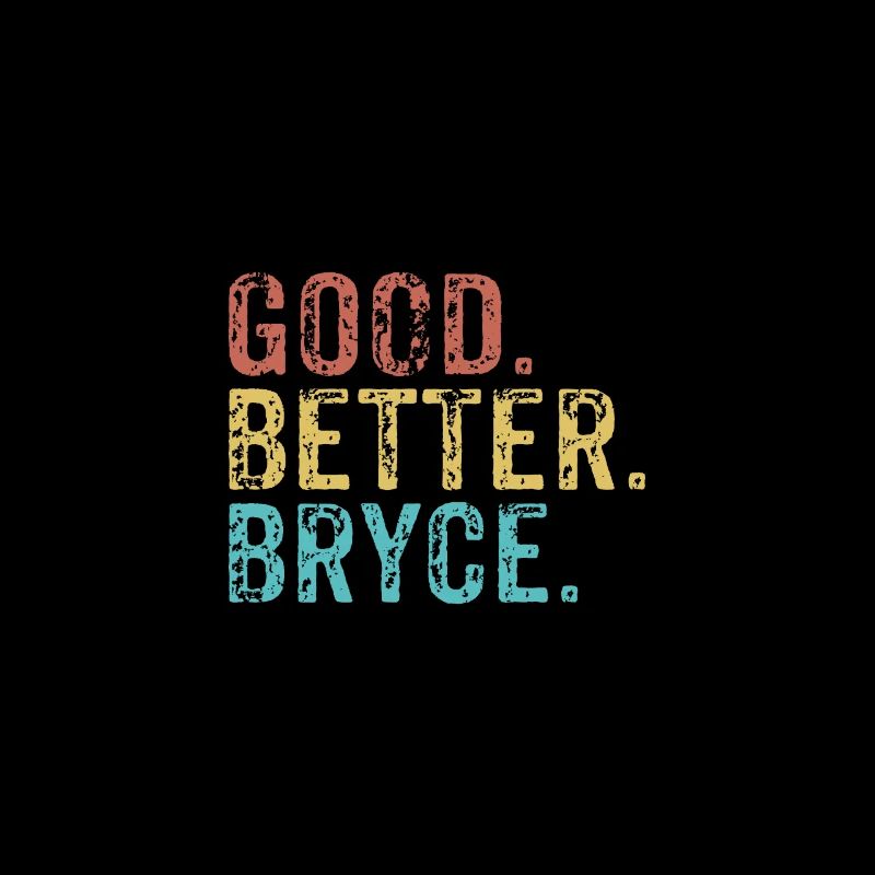 Cool guys are called Bryce