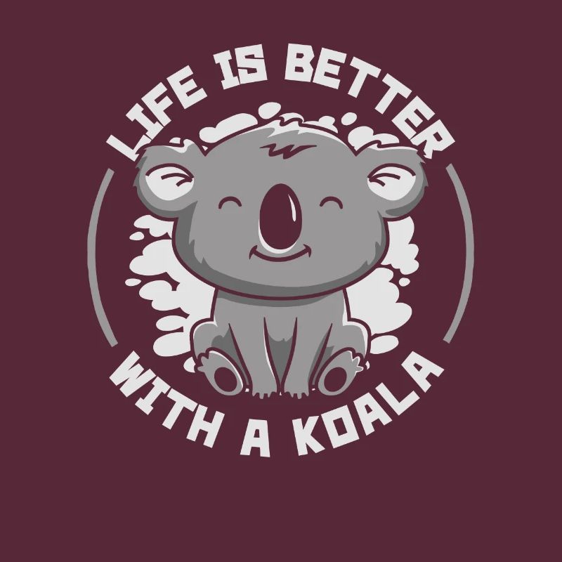 Das Leben ist besser mit einem Koala Koalabär Eukalyptus