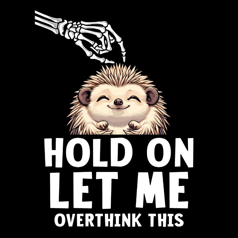 Hold On Let Me Overthink This