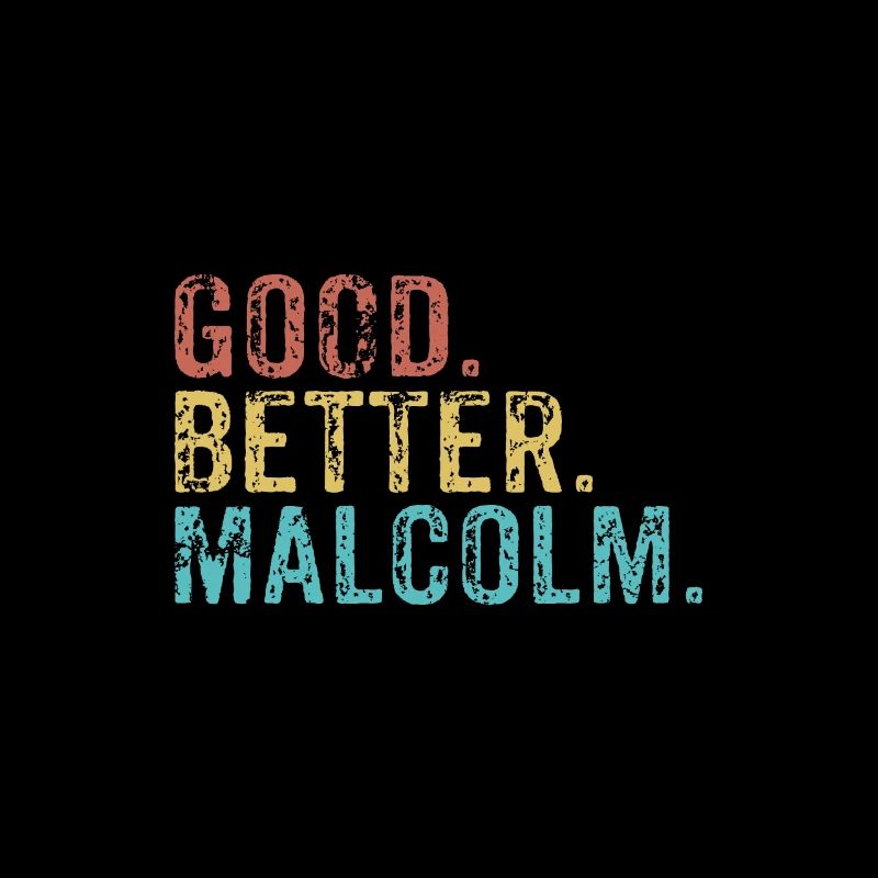 Cool guys are called malcolm
