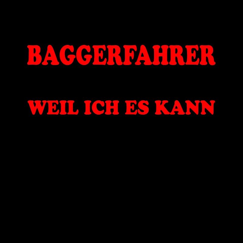 Baggerfahrer Spruch Lustiges Baggerfahrer Geschenk