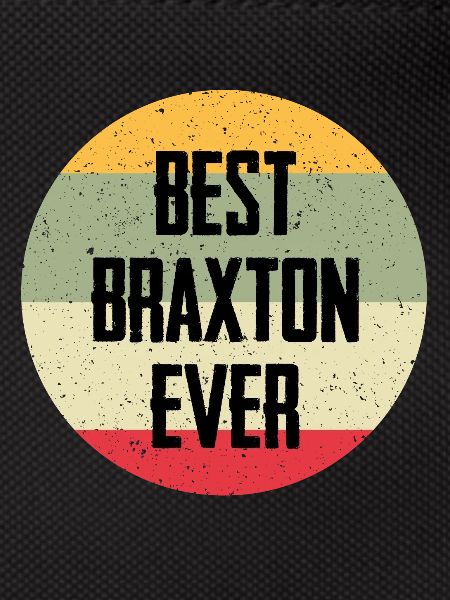 Best Braxton Ever