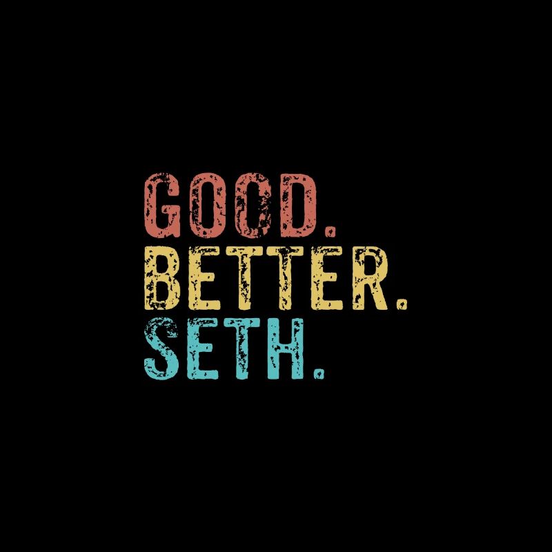Good better Seth
