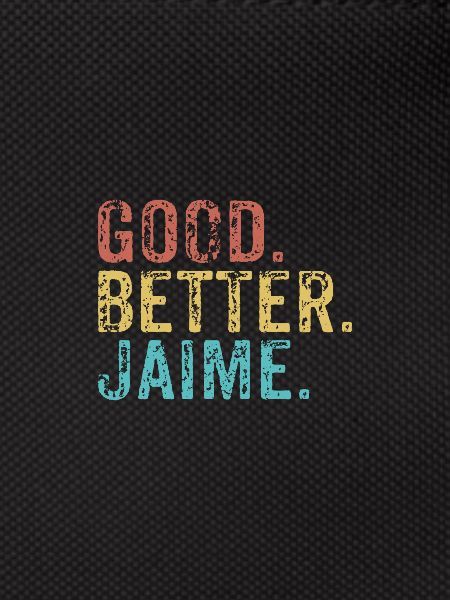 Good better Jaime