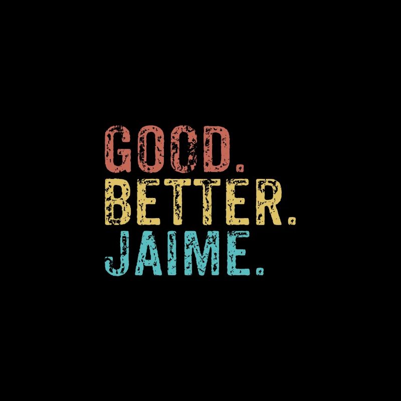 Good better Jaime
