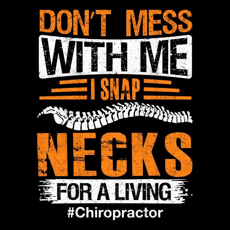Don't Mess With Me Funny Chiropractor Back Spine