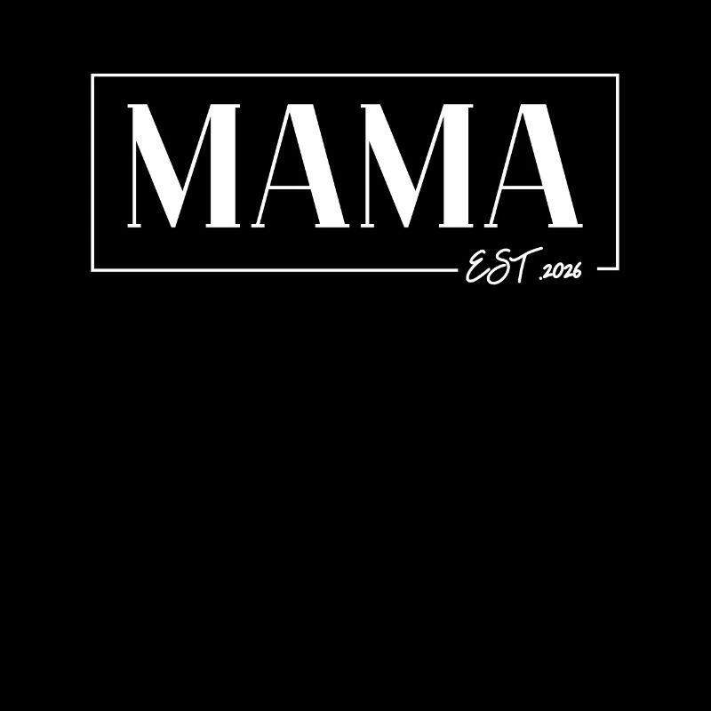 MAMA EST. 2026 - Das Mami Mom Mommy Mama Geburt
