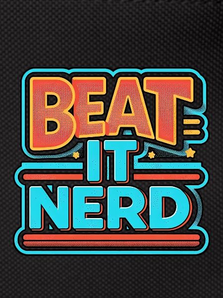 Beat it Nerd 8