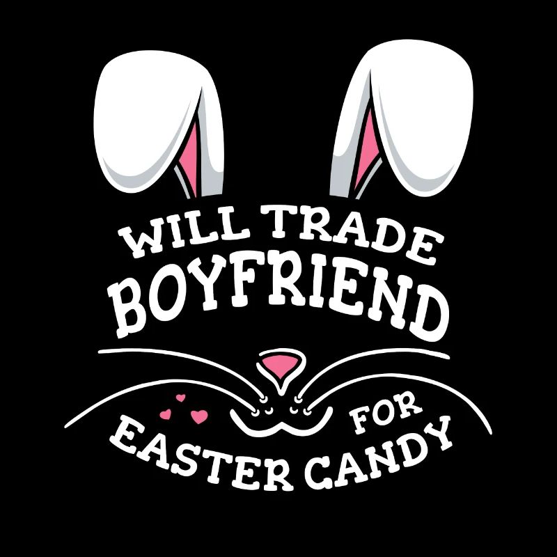 Will Trade Boyfriend For Easter Candy