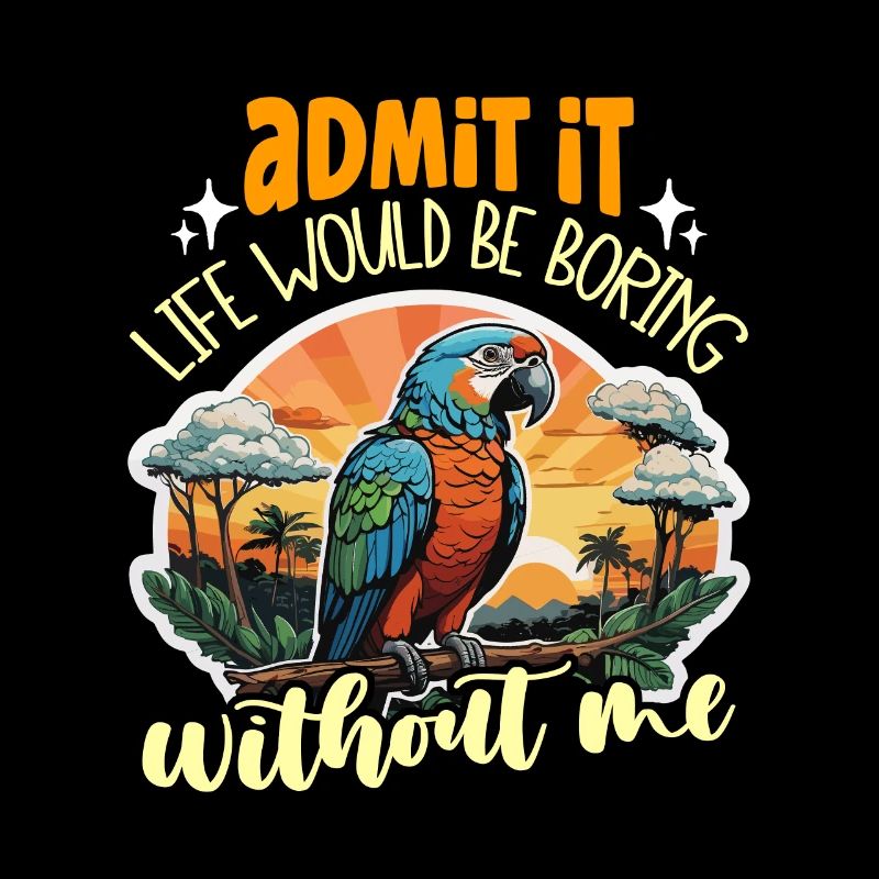 Parrot Admit It Life Would Birdwatcher Ornithology