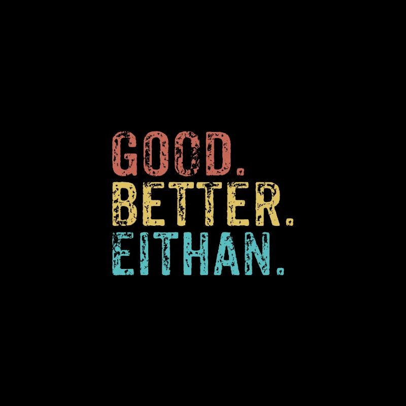 Good better Eithan