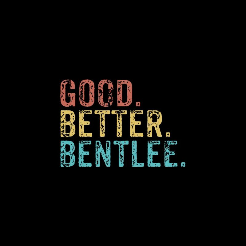Good better Bentlee