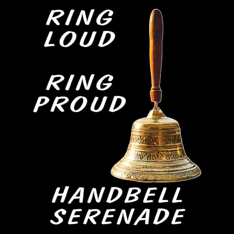 HANDBELL RING LOUD RING PROUD