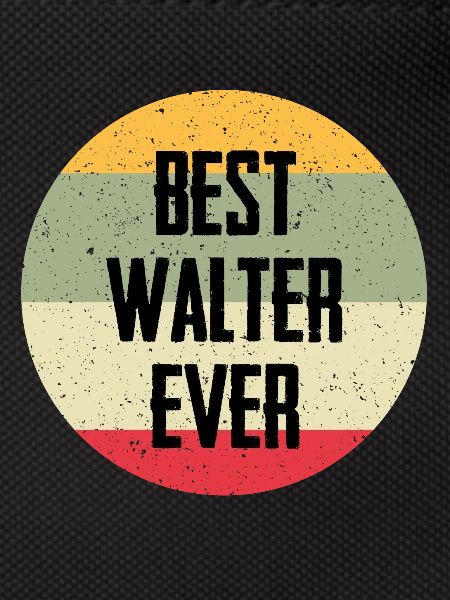 Best Walter Ever