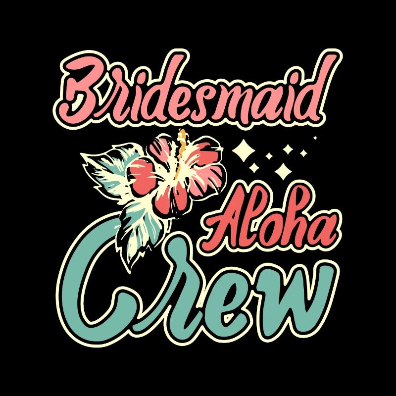 Hawaii Wedding Bride Bridesmaid Aloha Crew