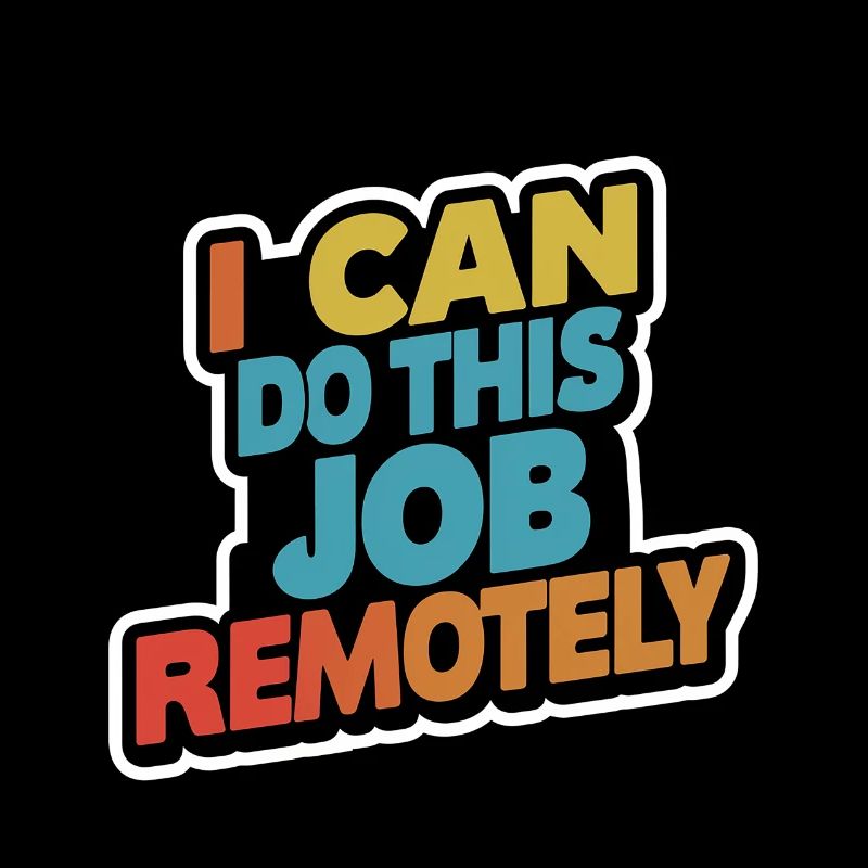 I Can Do This Job Remotely 13