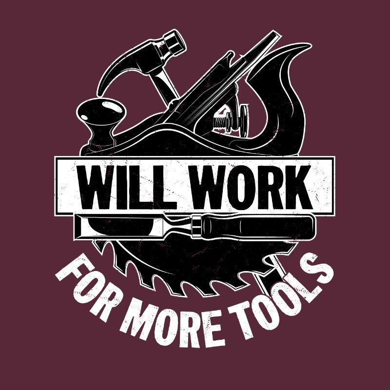 Carpenter's Bargain - Will Work for Tools
