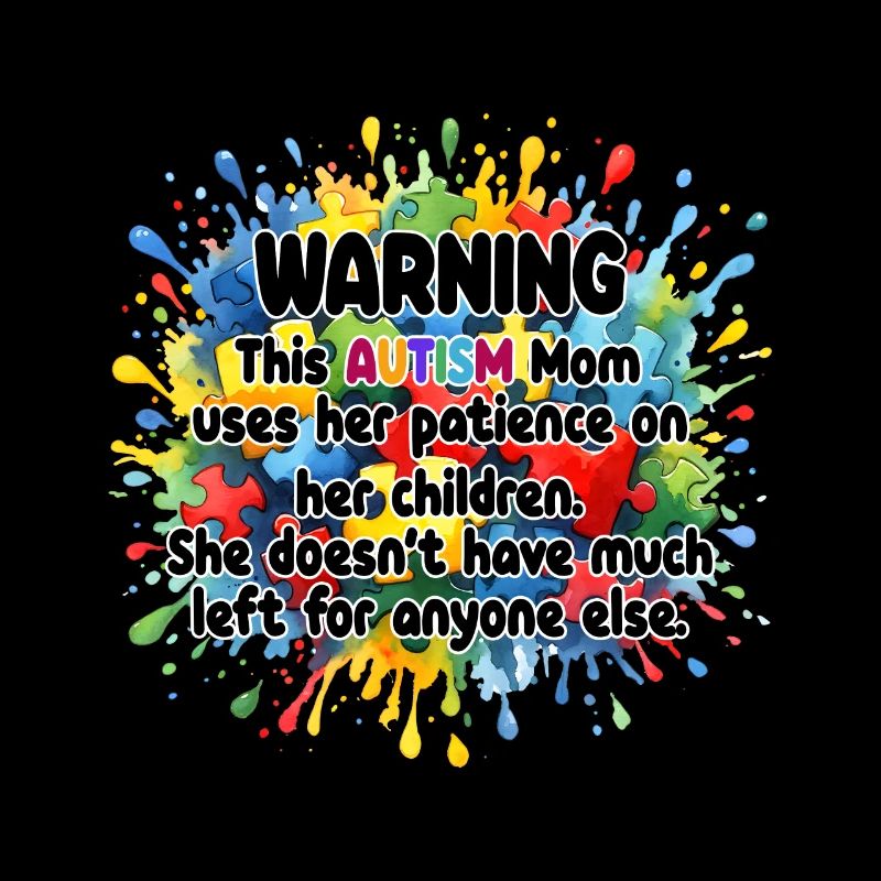Autism Mom Warning - Supportive & Funny Autism