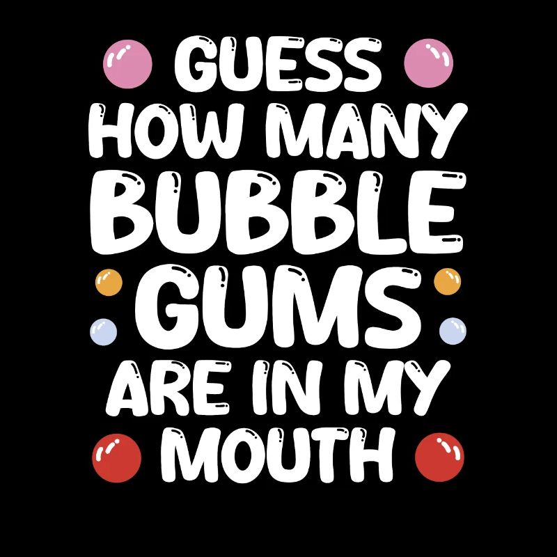 Des chewing-gums dans ma bouche