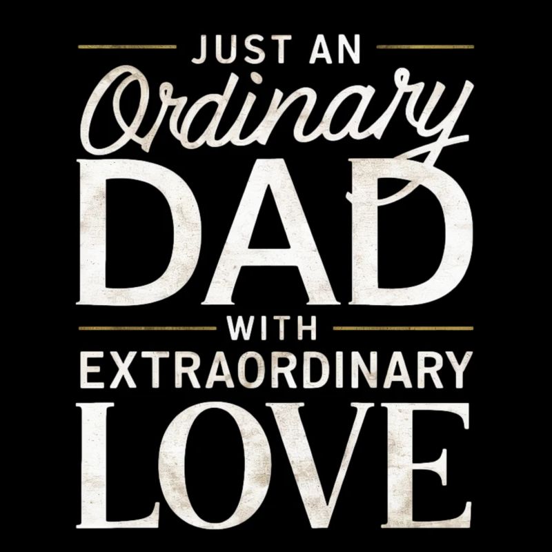 Ordinary Dad Extraordinary Love