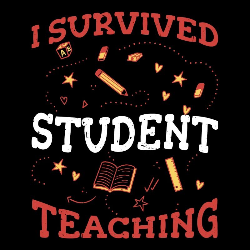 I Survived Student Teaching 5