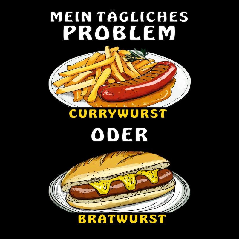 MEIN PROBLEM CURRYWURST ODER BRATWURST