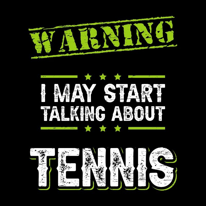 Warning I May Start Talking About Tennis