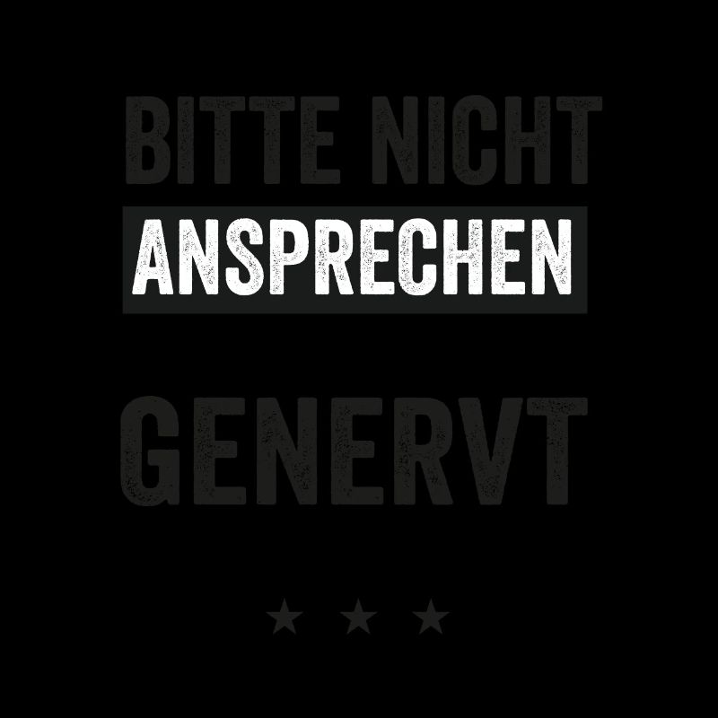 Bitte Nicht Ansprechen Ich Bin Wirklich So Genervt