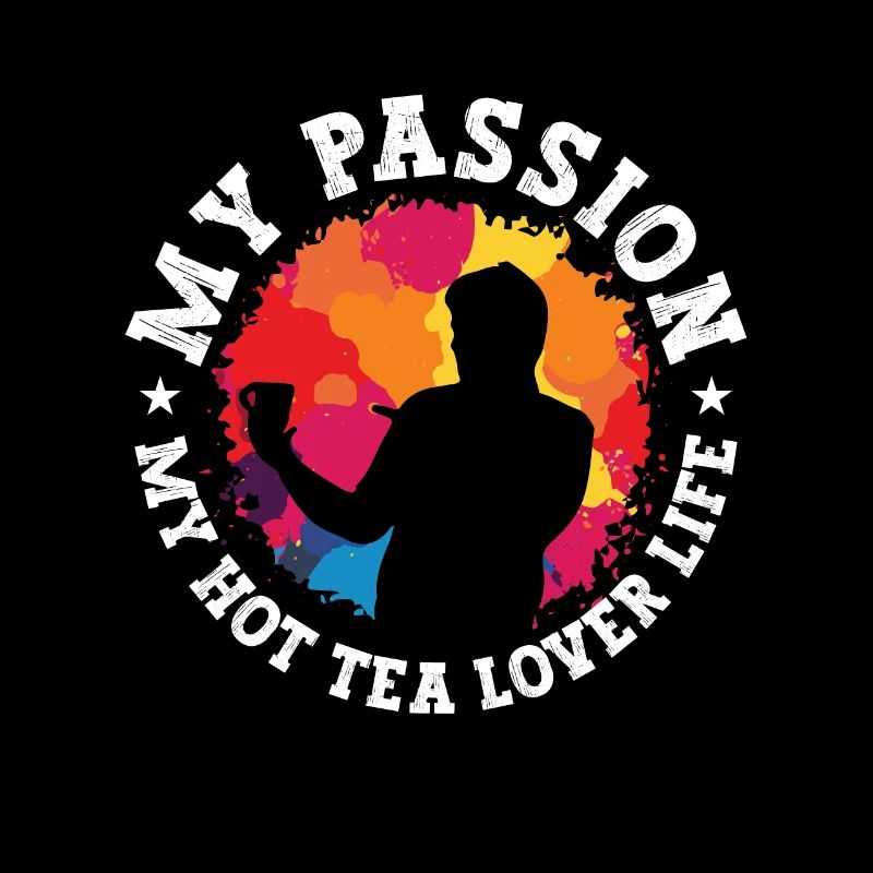 Hot Tea Lover My Passion My Hot Chamomile Tea