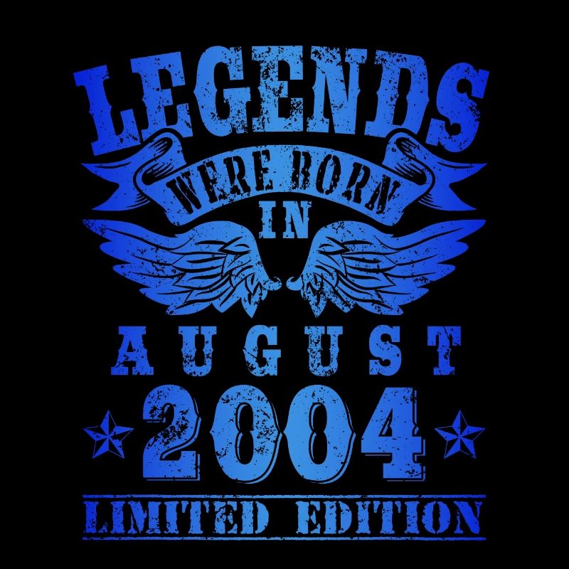 Legends were born in August 2004 Geburtstag
