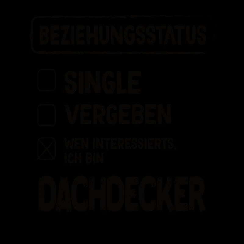 Dachdecker Beziehungsstatus