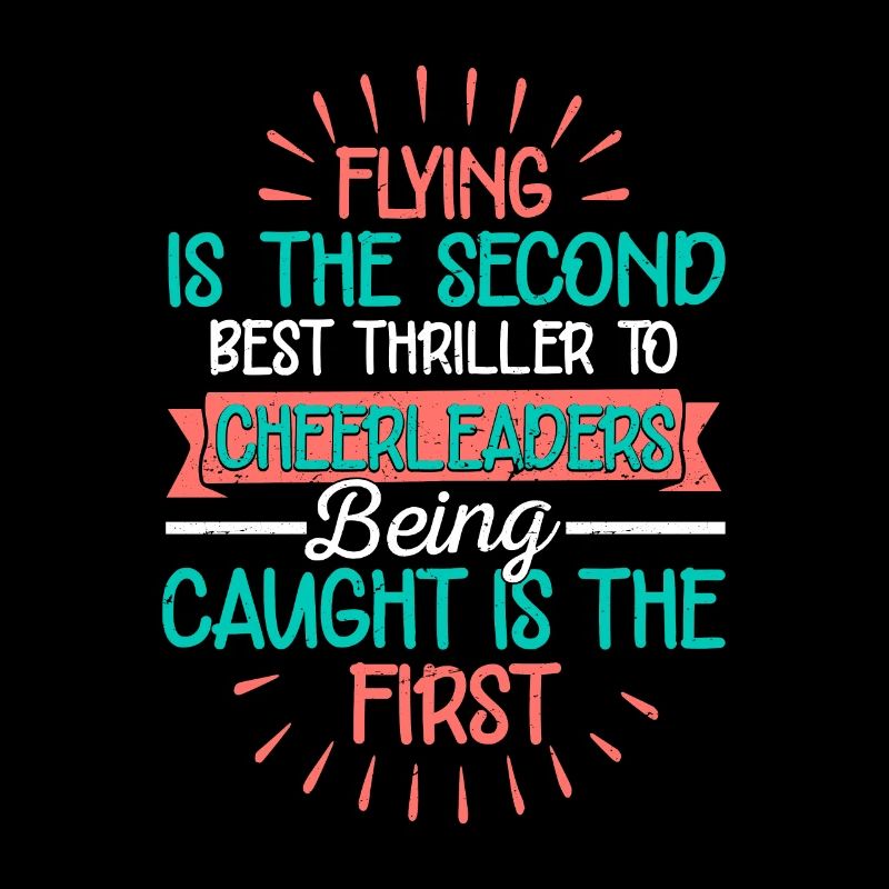 Flying Is The Second Best Thrill To Cheerleaders C