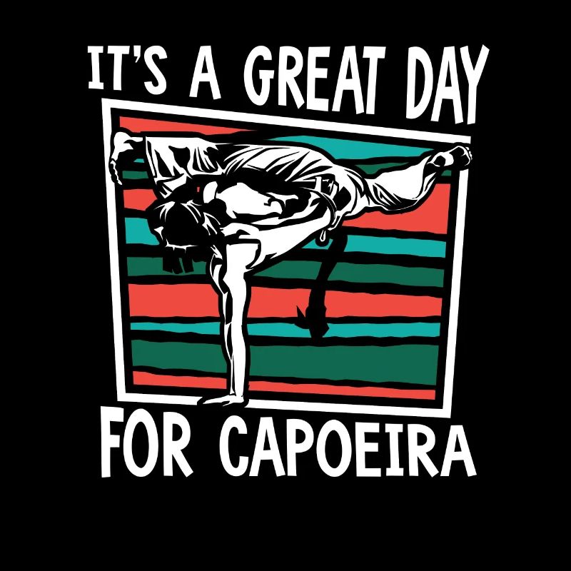 It's A Great Day For Capoeira Capoeirista Ginga