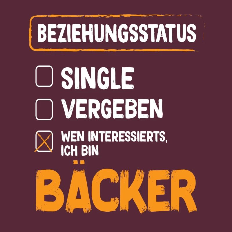 Bäcker Beziehungsstatus Back Backwaren Backen