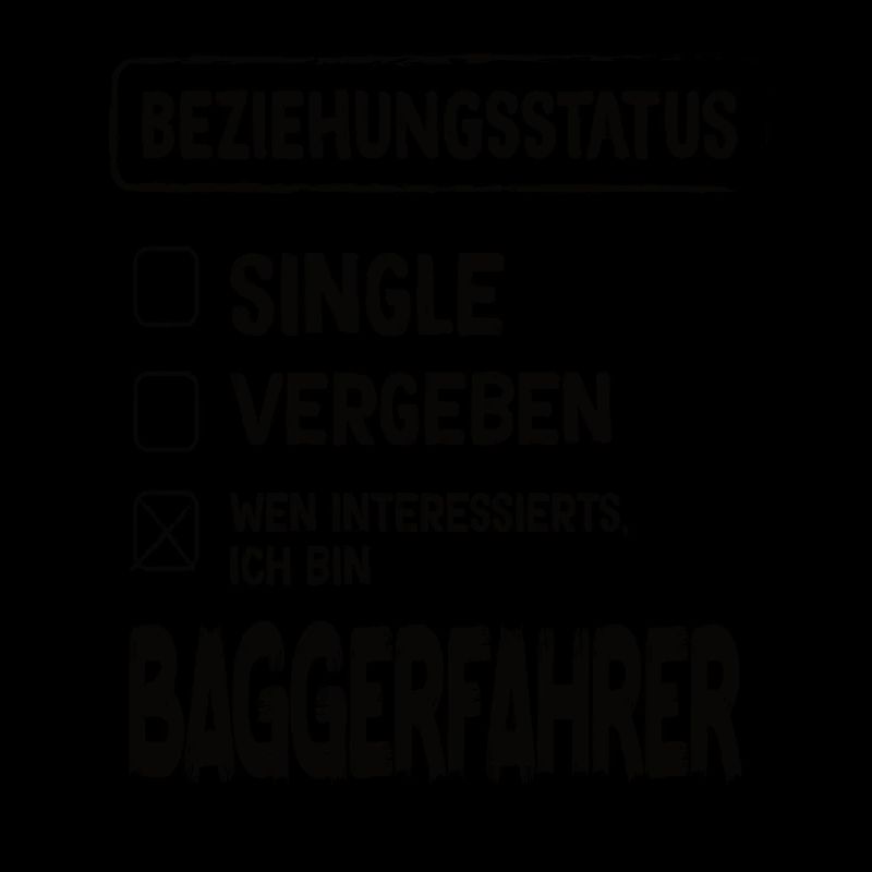 Baggerfahrer Beziehungsstatus Baggerfahrer Bagger