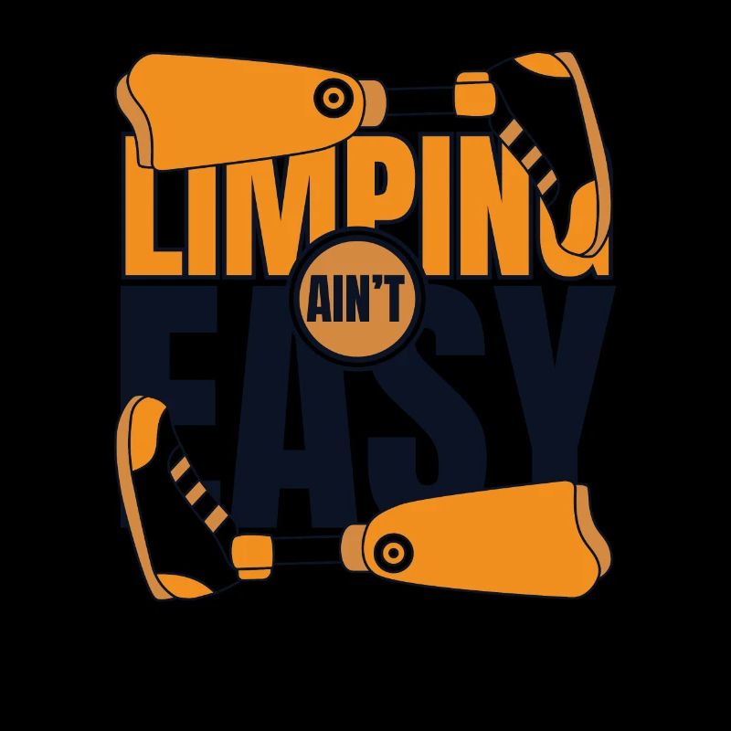 Limping Ain't Easy Artificial Legs User Leg