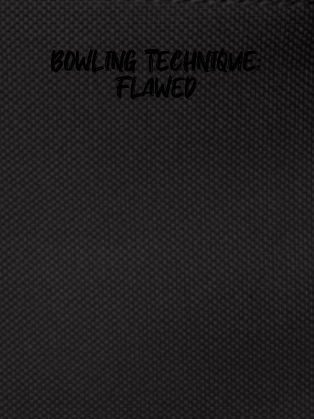 Bowling - Bowling Technique: Flawed