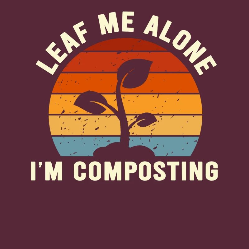 Leaf Me Alone Ich kompostiere