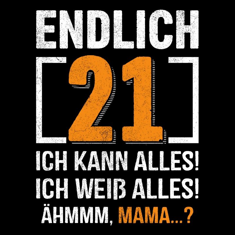 Endlich 21 Ich Kann Alles Ich Weiß Alles