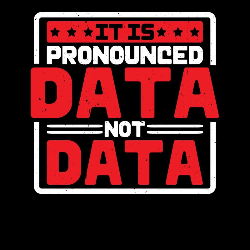 It Is Pronounced Data Not Data