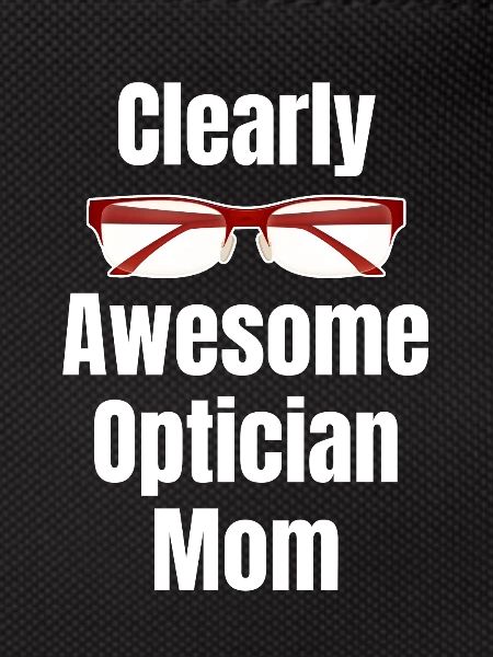Evidemment super, opticien, maman,