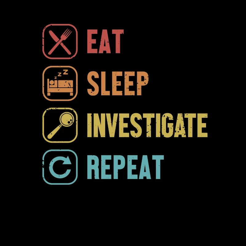 Eat Sleep Investigate Repeat Science Forensic
