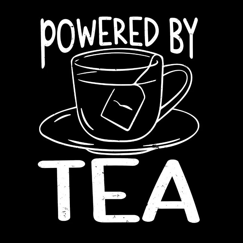 Powered By Tea Tea Lover Cup Of Tea Tea Drinker