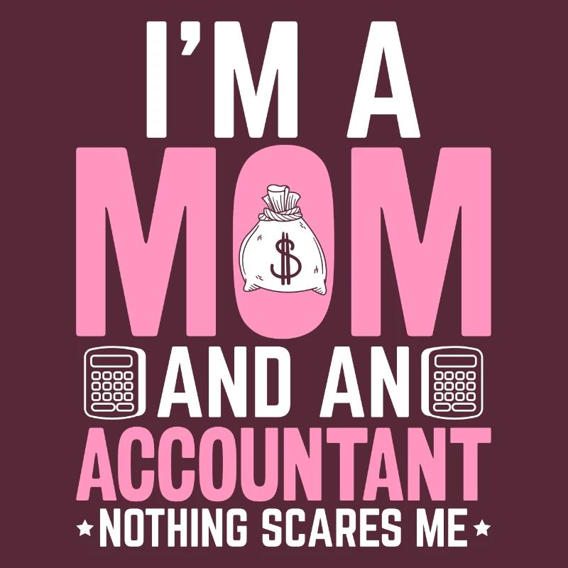 Ich bin eine Mutter und ein Buchhalter Lustige Mutter CPA
